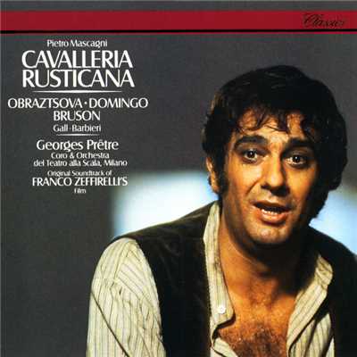 Mascagni: Cavalleria Rusticana/プラシド・ドミンゴ／エレーナ・オブラスツォワ／ジョルジュ・プレートル／ミラノ・スカラ座管弦楽団