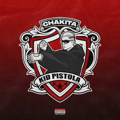 シングル/Chakita (Explicit)/Kid Pistola
