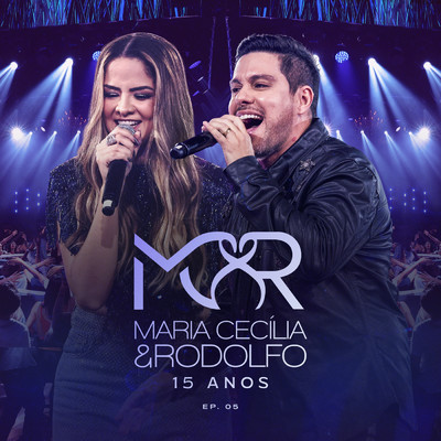 アルバム/15 Anos (Ao Vivo ／ EP05)/Maria Cecilia & Rodolfo