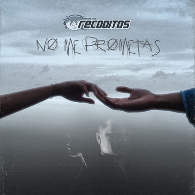 シングル/No Me Prometas/Banda Los Recoditos
