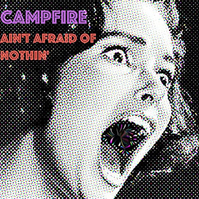 シングル/Ain't Afraid Of Nothin'/Campfire