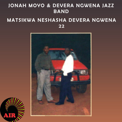 Lusaka Machipisa/Jonah Moyo & Devera Ngwena Jazz Band