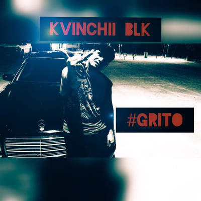 シングル/#Grito/Kvinchii Blk