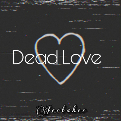 シングル/Dead Love/Jertaker
