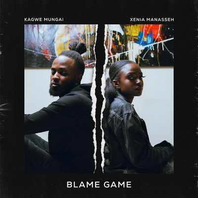 Blame Game (feat. Xenia Manasseh)/Kagwe Mungai