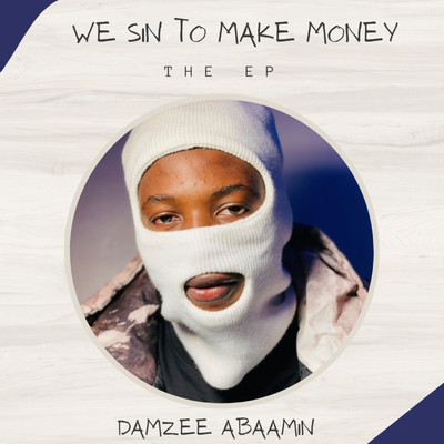 アルバム/We Sin To Make Money/Damzee Abaamin