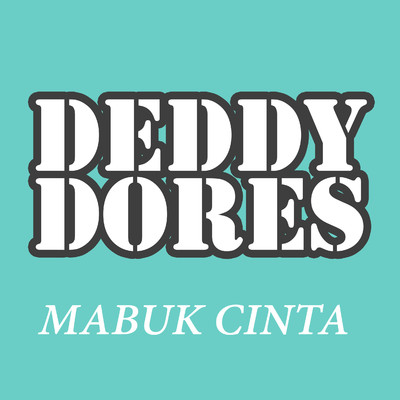 Mabuk Cinta/Deddy Dores