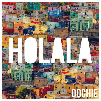 Holala/Oochie