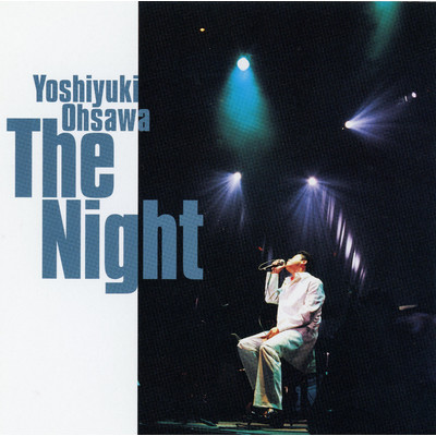アルバム/The Night (Live at Aoyama Spiral Hall, 1998)/大沢 誉志幸