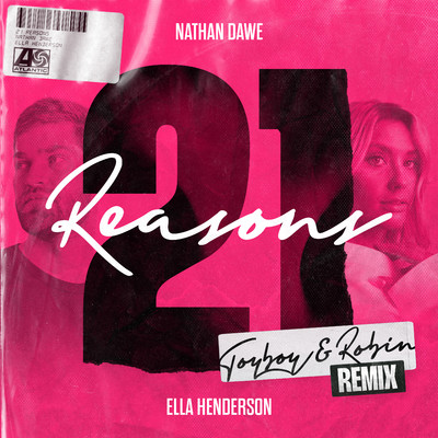 21 Reasons (feat. Ella Henderson) [Toyboy & Robin Remix]/Nathan Dawe