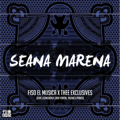 シングル/Seana Marena (feat. LeeMckrazy, Xavi Yentin, Thuske & Ponzo)/Fiso El Musica & Thee Exclusives