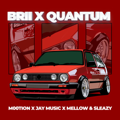 シングル/Brii x Quantum/M00tion, Jay Music & Mellow & Sleazy