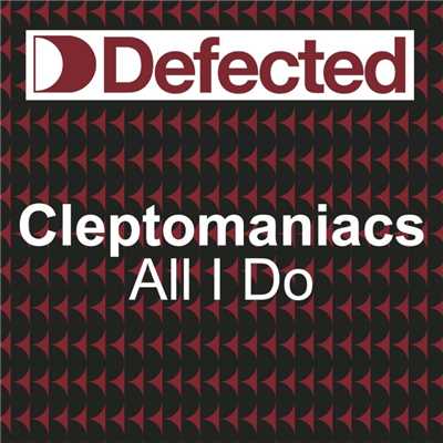 シングル/All I Do (Jason Jinx Club Mix)/Cleptomaniacs