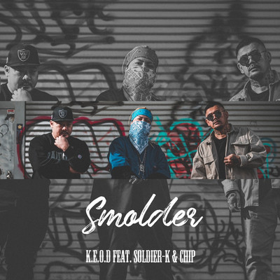 Smolder/K.E.O.D a.k.a 狂煙音道 feat. SOLDIER-K & CHIP