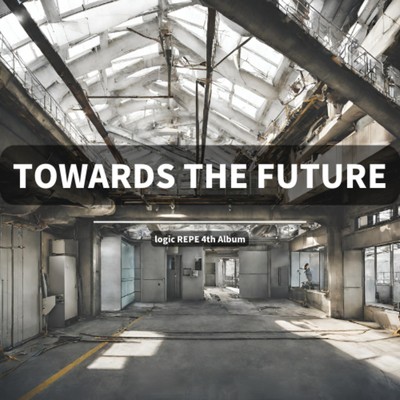 アルバム/Towards the future/logic REPE