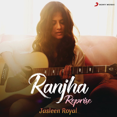 シングル/Ranjha (Reprise)/Jasleen Royal／B Praak／Romy／Anvita Dutt