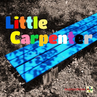Little Carpenter/KAZAGURUMA
