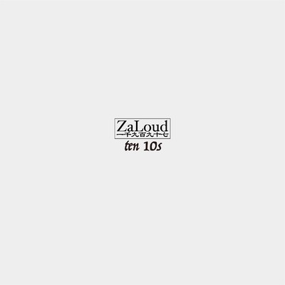 ten 10s/ZaLoud