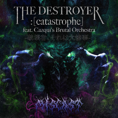 シングル/THE DESTROYER : [catastrophe] [feat. Cazqui's Brutal Orchestra]/miscast