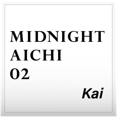 シングル/MIDNIGHT AICHI 02/Kai