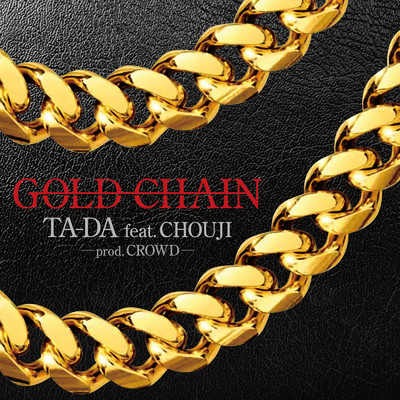 シングル/GOLD CHAIN (feat. CHOUJI)/TA-DA