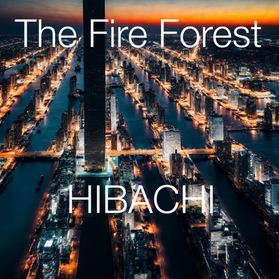 The Fire Forest/HIBACHI