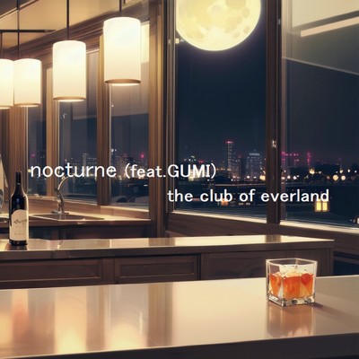 nocturne (feat. GUMI)/the club of everland