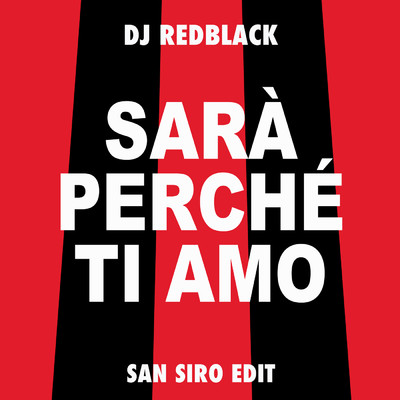 シングル/Sara Perche Ti Amo (San Siro Edit)/DJ Redblack