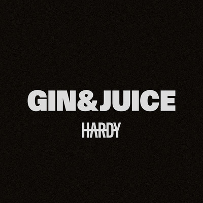 シングル/Gin & Juice (Explicit) (HARDY's Version)/HARDY