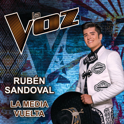 La Media Vuelta (La Voz US)/Ruben Sandoval