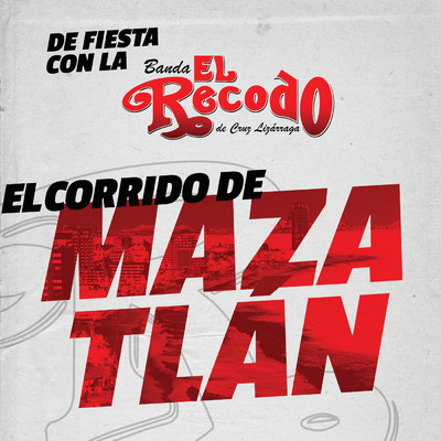 El Corrido De Mazatlan/Banda El Recodo De Cruz Lizarraga