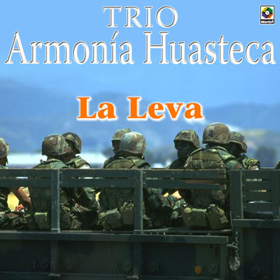 アルバム/La Leva/Trio Armonia Huasteca