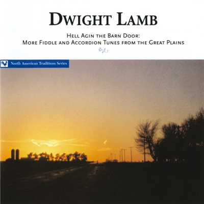 Hell Agin The Barn Door: More Fiddle And Accordion Tunes From The Great Plains/Dwight Lamb