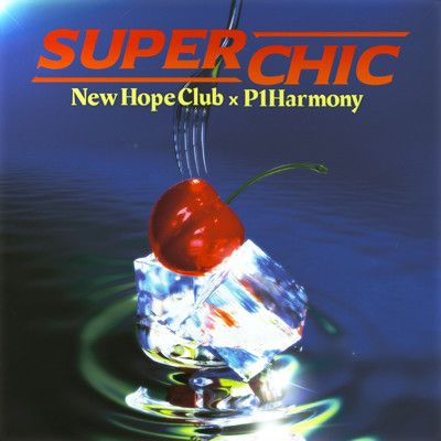 Super Chic/ニュー・ホープ・クラブ／P1Harmony