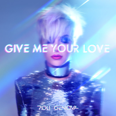 Give Me Your Love/Poli Genova