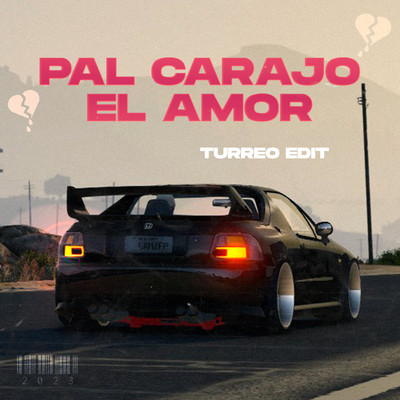 Pal Carajo El Amor (Turreo Edit)/Ganzer DJ