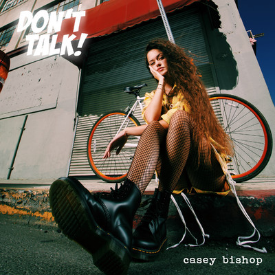 Don't Talk！/Casey Bishop