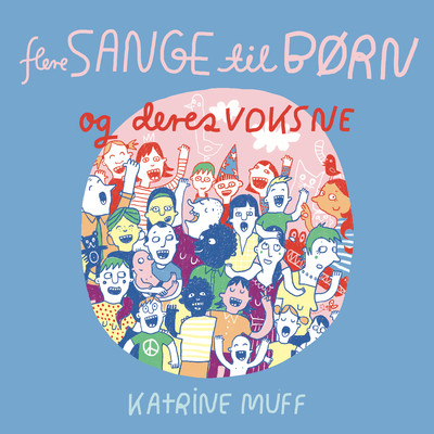 Flere Sange Til Born Og Deres Voksne/Katrine Muff