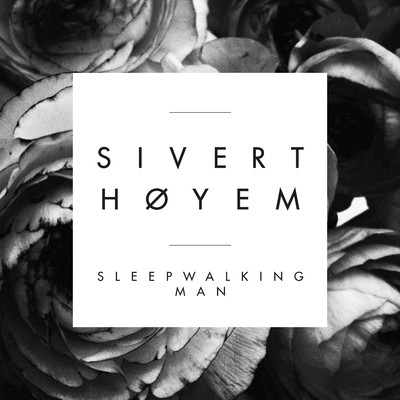 Sleepwalking Man/Sivert Hoyem