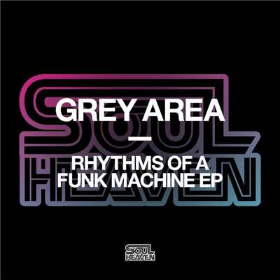 Rhythms Of A Funk Machine EP/Grey Area