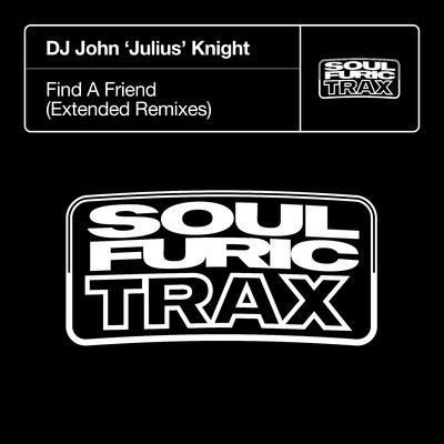 アルバム/Find A Friend (Extended Remixes)/DJ John 'Julius' Knight