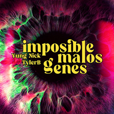 シングル/Imposibles malos genes/Yung Nick & TylerB