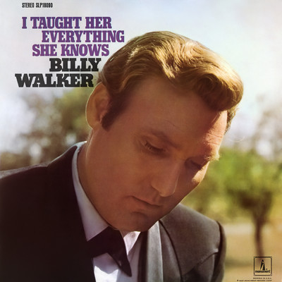 I Taught Her Everything She Knows/Billy Walker
