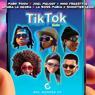 TikTok(Remix) feat.Amara La Negra,Nino Freestyle,La Ross Maria,Shootter Ledo/Joel Melody／Mark Poow／Boy Wonder CF