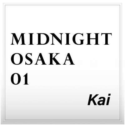 シングル/MIDNIGHT OSAKA 01/Kai