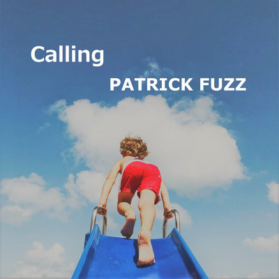 Calling/PATRICK FUZZ
