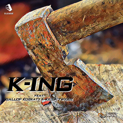 シングル/K-ING (feat. GALLOP KOBeatz & KILLA TWIGGZ)/FULLCAST RAISERZ
