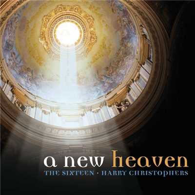 アルバム/A New Heaven/ザ・シックスティーン／ハリー・クリストファーズ