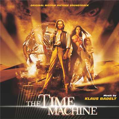 アルバム/The Time Machine (Original Motion Picture Soundtrack)/クラウスバデルト