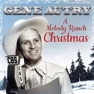 アルバム/Gene Autry: A Melody Ranch Christmas/Gene Autry